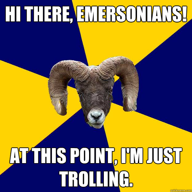 Hi there, Emersonians! At this point, I'm just trolling.  Suffolk Kid Ram