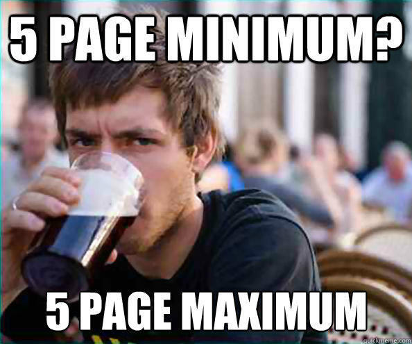 5 page minimum? 5 page maximum  