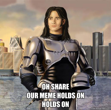  Oh Share
Our Meme Holds on
Holds on  
