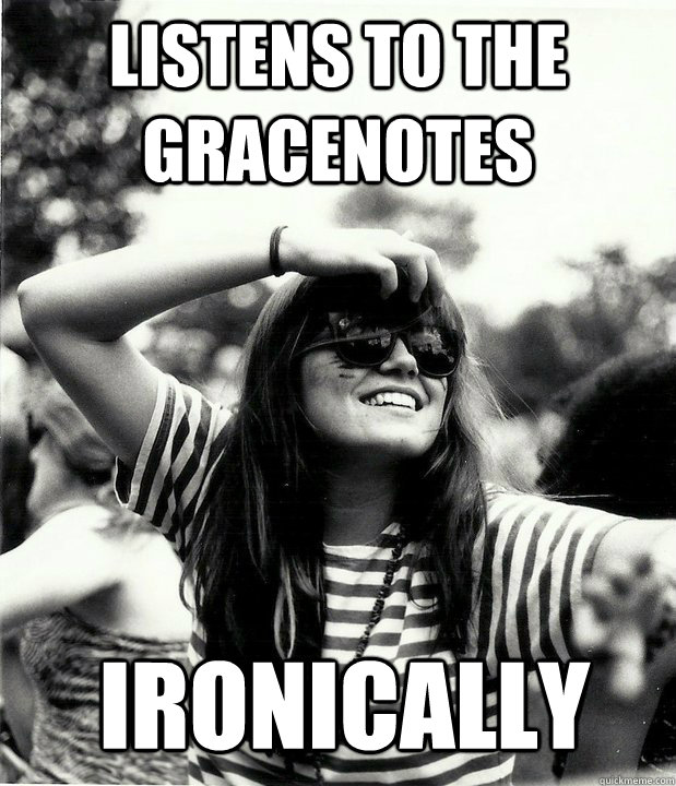Listens to the Gracenotes Ironically   Georgetown Hipster