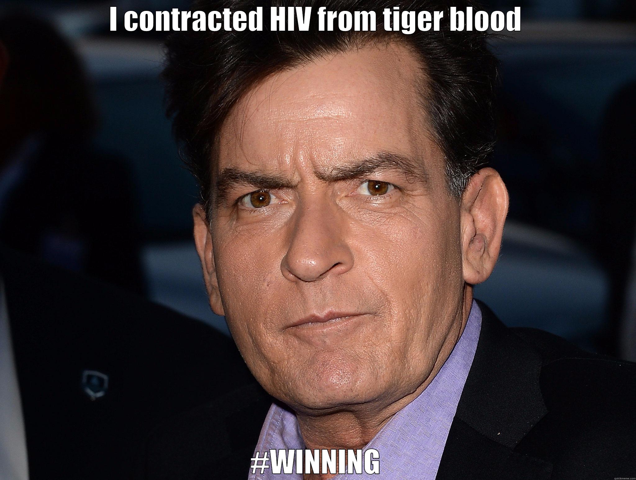 I CONTRACTED HIV FROM TIGER BLOOD #WINNING Misc
