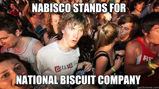 Nabisco stands for national biscuit company - Nabisco stands for national biscuit company  Sudden Clarity Clarence