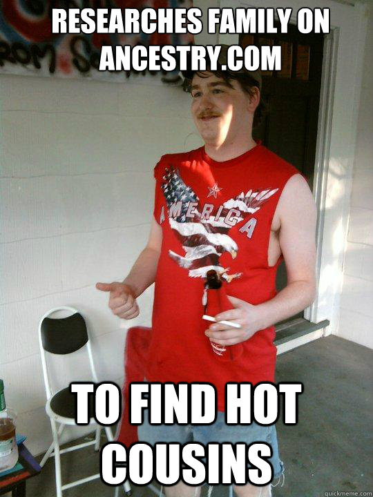 Researches family on ancestry.com To find hot cousins  Redneck Randal