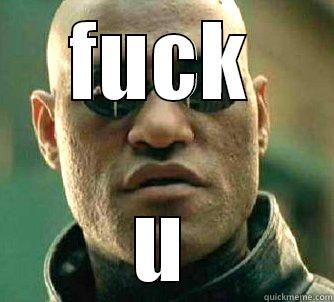 FUCK U Matrix Morpheus