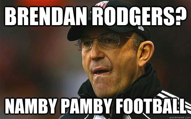 brendan rodgers? namby pamby football - brendan rodgers? namby pamby football  The Genius of Tony Pulis