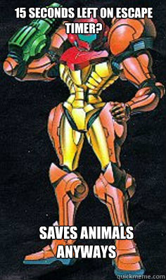 15 seconds left on escape timer? Saves animals anyways  GG samus