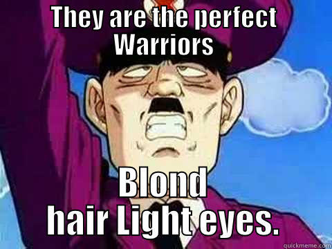 THEY ARE THE PERFECT WARRIORS BLOND HAIR LIGHT EYES. Misc