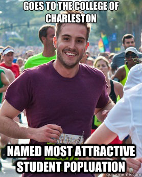 Goes to the College of Charleston Named most attractive student popluation  Ridiculously photogenic guy