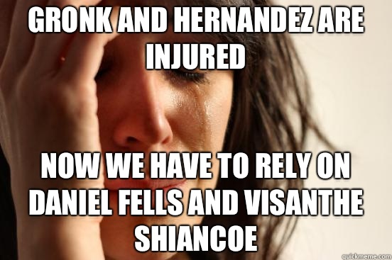 GRONK AND HERNANDEZ ARE INJURED NOW WE HAVE TO RELY ON DANIEL FELLS AND VISANTHE SHIANCOE  First World Problems