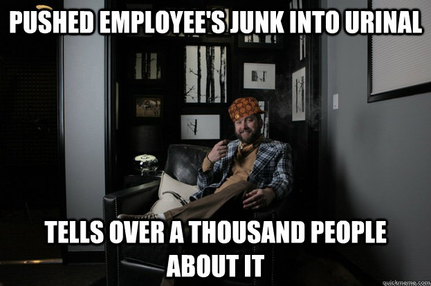 pushed employee's junk into urinal tells over a thousand people about it  