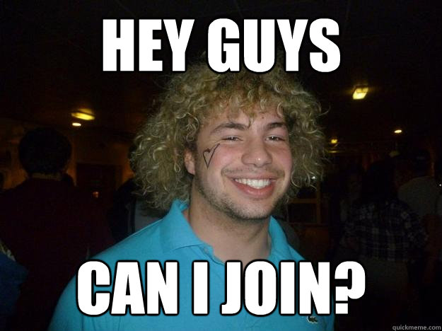hey guys can i join? - hey guys can i join?  Can I Join