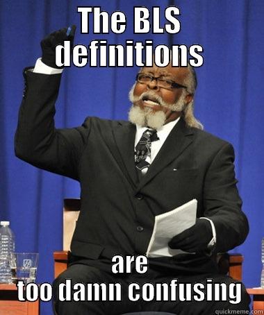 bls confusing - THE BLS DEFINITIONS ARE TOO DAMN CONFUSING The Rent Is Too Damn High
