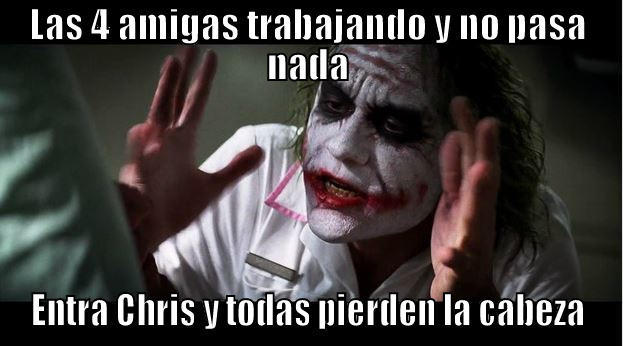 LAS 4 AMIGAS TRABAJANDO Y NO PASA NADA ENTRA CHRIS Y TODAS PIERDEN LA CABEZA Joker Mind Loss