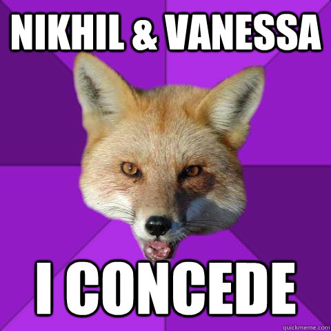 Nikhil & Vanessa I CONCEDE   Forensics Fox