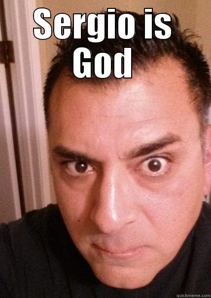 SERGIO IS GOD  Misc