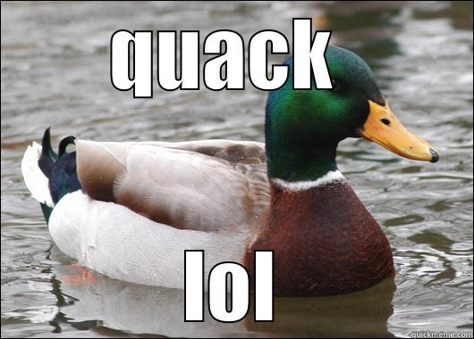 QUACK  LOL Actual Advice Mallard