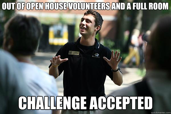 Out of open house volunteers and a full room challenge accepted - Out of open house volunteers and a full room challenge accepted  Real Talk Tour Guide