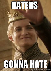 Haters Gonna hate - Haters Gonna hate  Joffrey