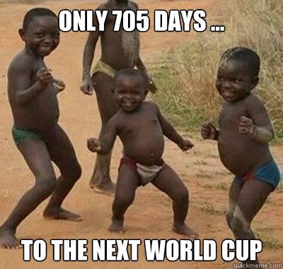 only 705 days ... to the next world cup - only 705 days ... to the next world cup  Canucksafricankid