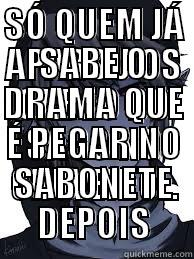 SÓ QUEM JÁ APAROU OS CABEO DO SACO NO CHUVEIRO... SABE O DRAMA QUE É PEGAR NO SABONETE DEPOIS Misc