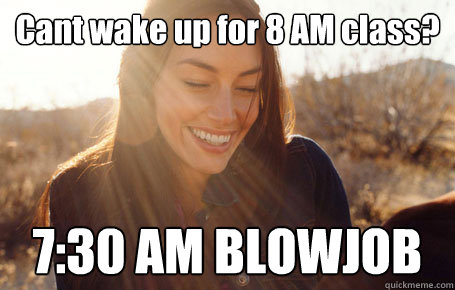 Cant wake up for 8 AM class? 7:30 AM BLOWJOB   Awesome Girlfriend Alice