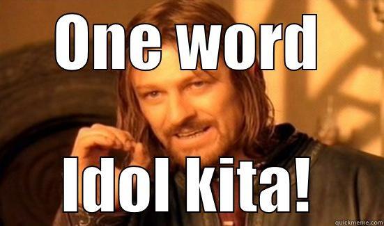 ONE WORD IDOL KITA! Boromir