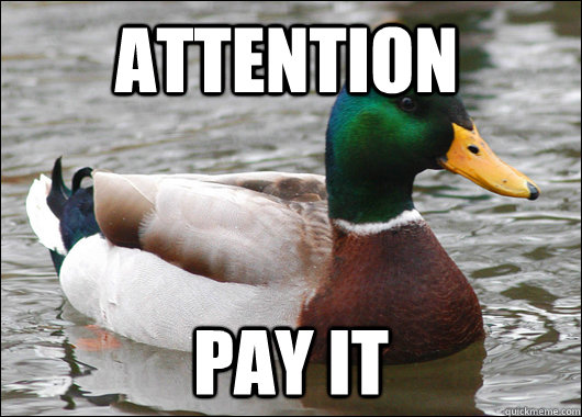 Attention Pay it  Actual Advice Mallard