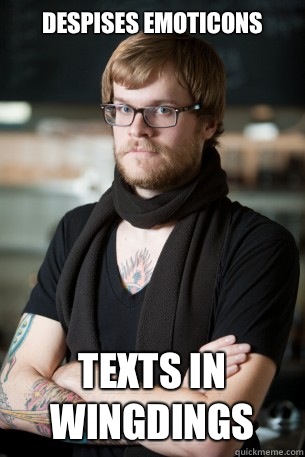 Despises emoticons Texts in wingdings  Hipster Barista