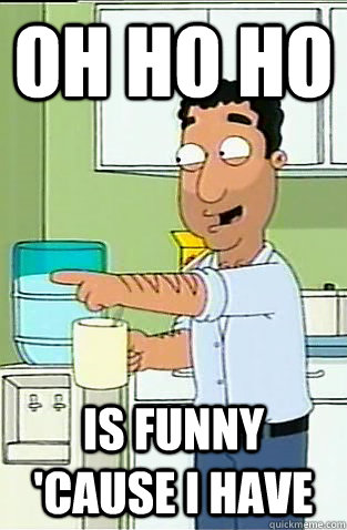 OH HO HO IS FUNNY 'CAUSE I HAVE  Fouad