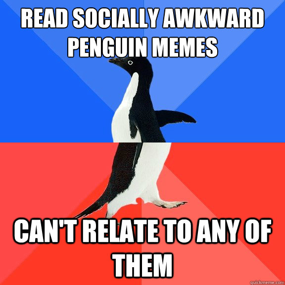 Read Socially Awkward Penguin Memes Can't relate to any of them  Socially Awkward Awesome Penguin