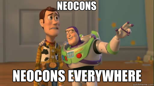 Neocons NEOCONS EVERYWHERE  Everywhere