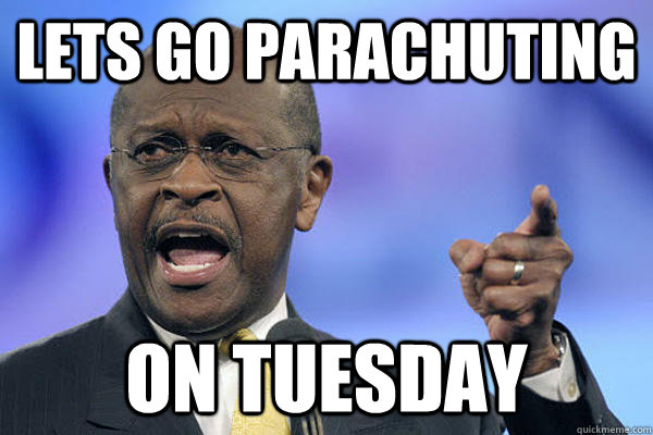 lets go parachuting ON TUESDAY  