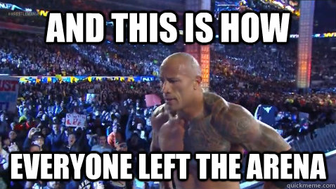 And this is how Everyone left the arena  