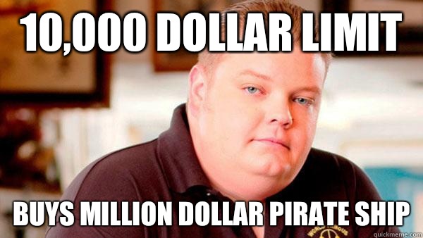 10,000 Dollar limit Buys million dollar pirate ship  Pawn Stars