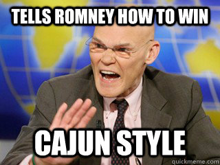 Tells Romney how to win Cajun Style  