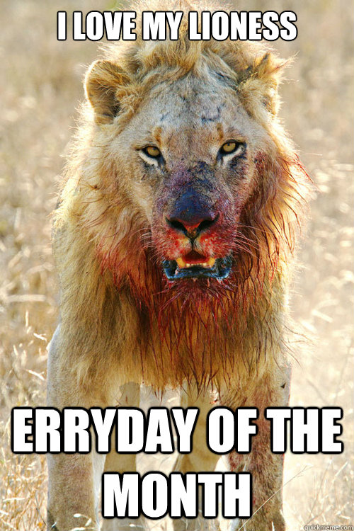 i love my lioness erryday of the month   Death Lion