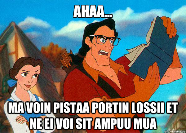 Ahaa... ma voin pistaa portin lossii et ne ei voi sit ampuu mua  Hipster Gaston