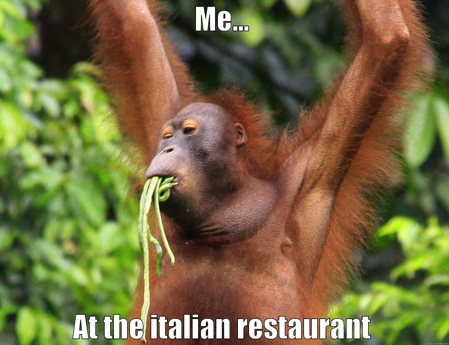 ME... AT THE ITALIAN RESTAURANT Misc
