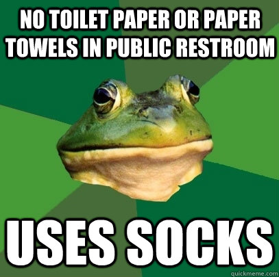 No toilet paper or Paper towels in public restroom Uses socks  Foul Bachelor Frog