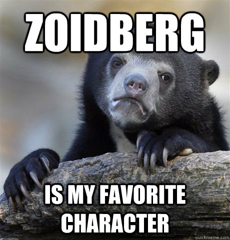 Zoidberg is my favorite character  Confession Bear
