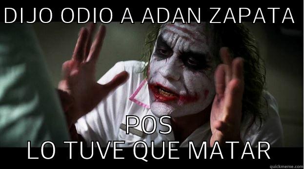 DIJO ODIO A ADAN ZAPATA  POS LO TUVE QUE MATAR Joker Mind Loss