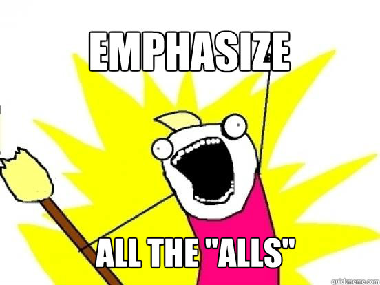 EMPHASIZE ALL THE 