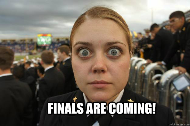FINALS ARE COMING!   