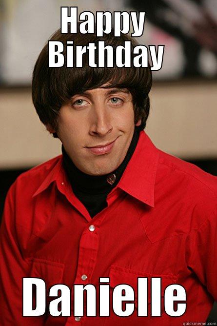 HAPPY  BIRTHDAY DANIELLE Pickup Line Scientist
