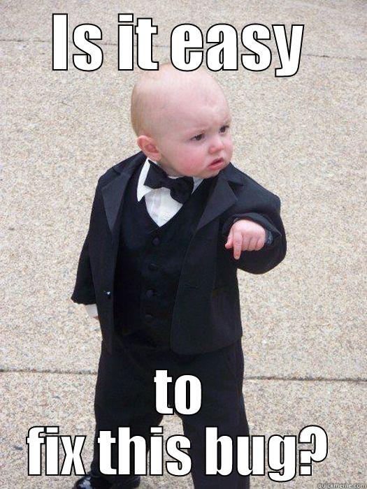 IS IT EASY TO FIX THIS BUG? Baby Godfather