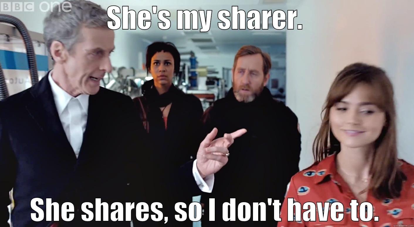 SHE'S MY SHARER. SHE SHARES, SO I DON'T HAVE TO. Misc