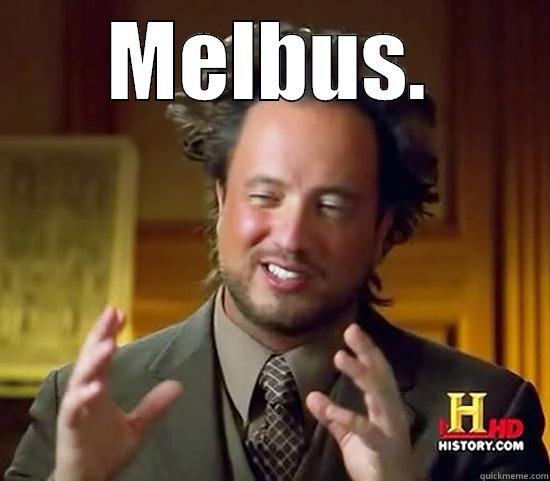 MELBUS.  Ancient Aliens