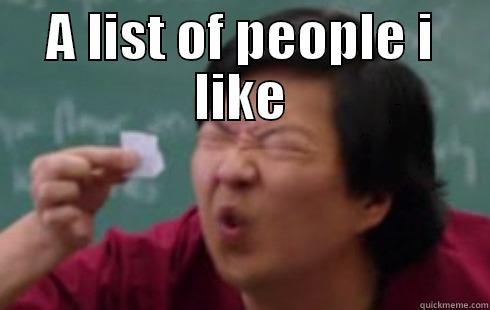 A LIST OF PEOPLE I LIKE  Misc