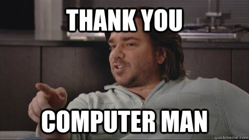 Thank you  computer man - Thank you  computer man  Computer Man