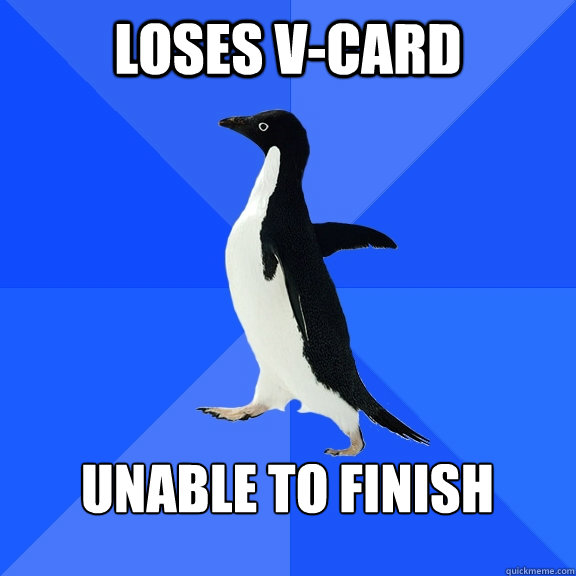 Loses V-Card  UNABLE TO FINISH   Socially Awkward Penguin